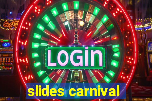 slides carnival